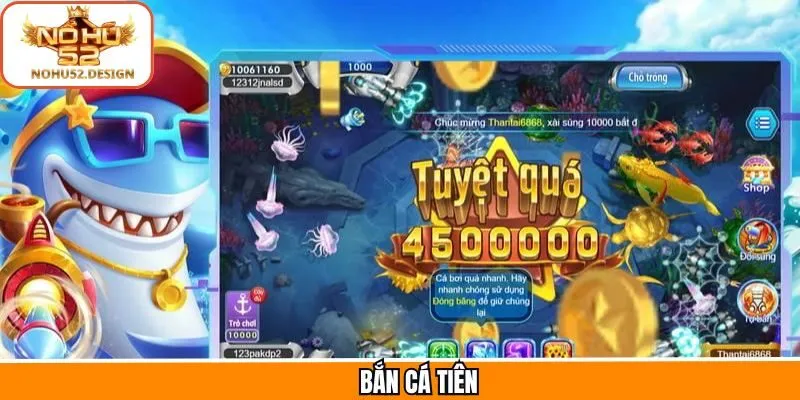 Bắn Cá Tiên - Trải Nghiệm Game Hấp Dẫn Đầy Thú Vị Tại Nohu52