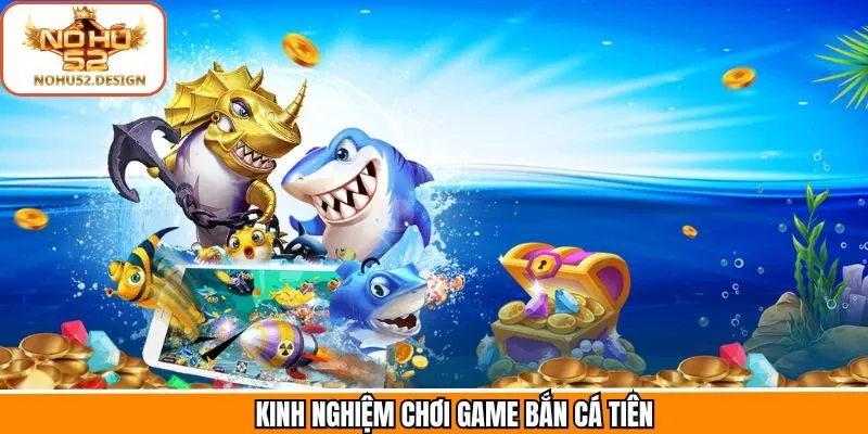 Bật mí kinh nghiệm thắng lớn khi săn cá tiền thành công