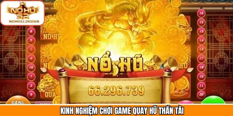Kinh nghiệm quay hũ tất thắng cho người mới