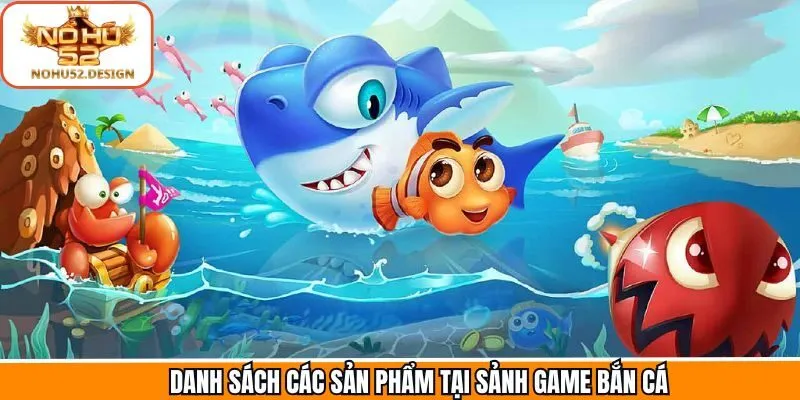 Danh sách các siêu phẩm săn cá hàng đầu thị trường