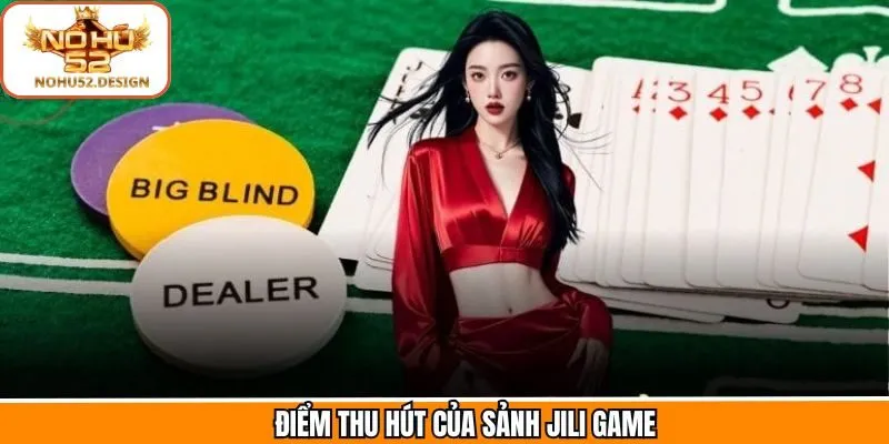 Những ưu điểm nổi bật trong sân chơi Jili đầy hấp dẫn