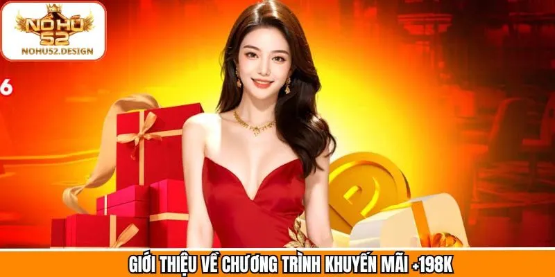 Tổng quan ưu đãi +198K dành cho người chơi 