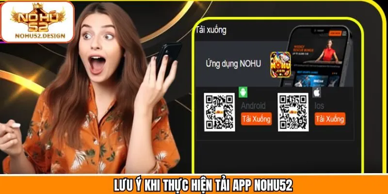 Thành viên lưu ý cần nắm khi tiến hành tải app