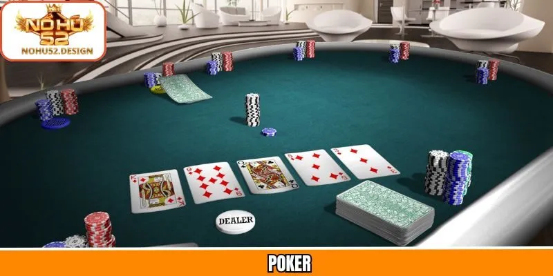 Poker – Trải Nghiệm Bài Online Đậm Tính Chiến Thuật Tại Nohu52