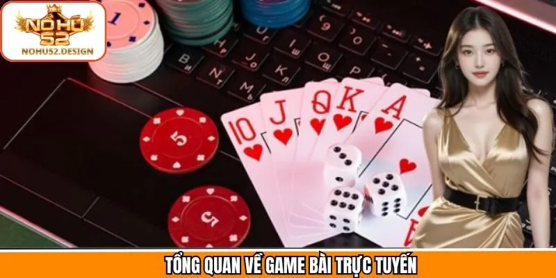 Tìm hiểu về game bài hấp dẫn